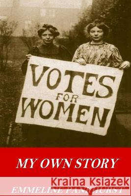 My Own Story Emmeline Pankhurst 9781541249141