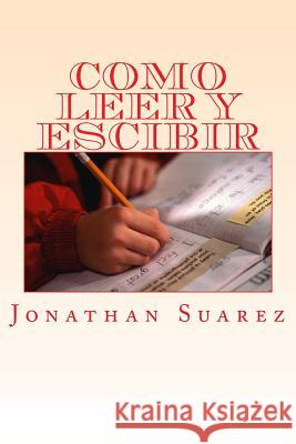 Como Leer Y Escibir Suarez, Jonathan 9781541249172 Createspace Independent Publishing Platform