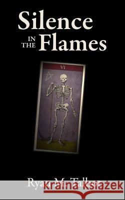 Silence in the Flames Ryan M. Talbot 9781541249370 Createspace Independent Publishing Platform