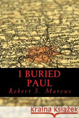 I Buried Paul Robert S. Marcus 9781541251137