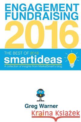 The Best of 2016 Smartideas Greg Warner 9781541251847 Createspace Independent Publishing Platform