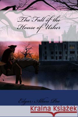 The Fall of the House of Usher Edgar Allan Poe Edgar Allan Poe Paula Benitez 9781541251946