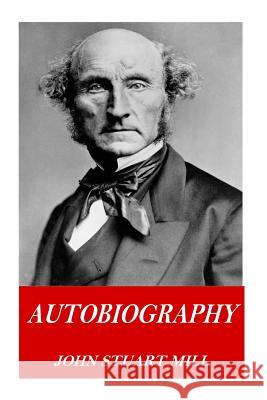 Autobiography John Stuart Mill 9781541251984