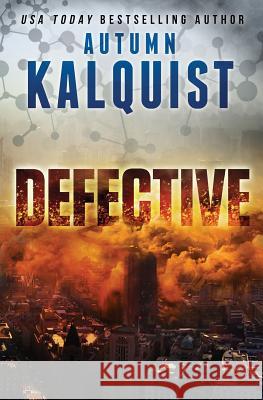 Defective Autumn Kalquist 9781541253438 Createspace Independent Publishing Platform