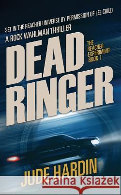 Dead Ringer: The Jack Reacher Experiment Book 1 Jude Hardin 9781541254343
