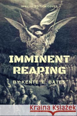 Imminent Reaping Kente E. Bates 9781541255852 Createspace Independent Publishing Platform