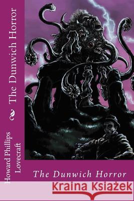 The Dunwich Horror Howard Phillips Lovecraft Howard Phillips Lovecraft Paula Benitez 9781541256637