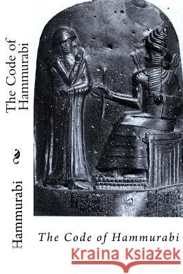 The Code of Hammurabi Hammurabi Hammurabi                                Henry Hugh Beams Paull Paula Benitez 9781541257184