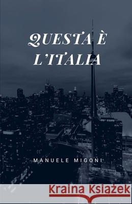 Questa E L'Italia Manuele Migoni 9781541258976 Createspace Independent Publishing Platform