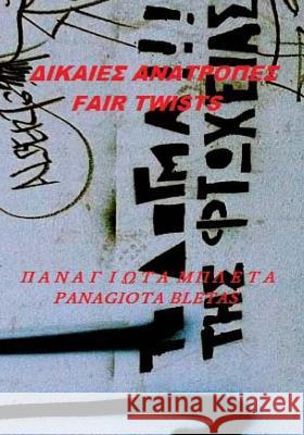 Fair Twists: 10563 Panagiota Bletas 9781541260955 Createspace Independent Publishing Platform