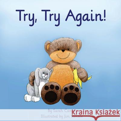 Try, Try Again! Sarah Canter Jim Sanate 9781541262553 Createspace Independent Publishing Platform