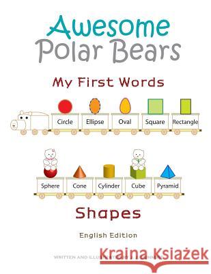 Awesome Polar Bears: My First Words (Shapes) [English Edition] J. J. Dunmire J. J. Dunmire 9781541263277 Createspace Independent Publishing Platform