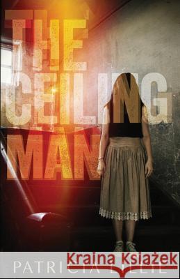 The Ceiling Man Patricia Lillie 9781541264137