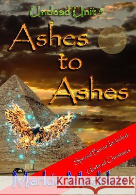 Ashes to Ashes Markie Madden Gary Seaton Metamorph Publishing 9781541264397 Createspace Independent Publishing Platform