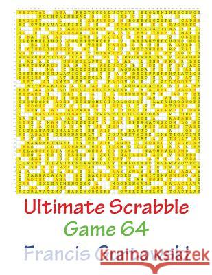Ultimate Scabble Game 64 MR Francis Gurtowski 9781541266247 Createspace Independent Publishing Platform