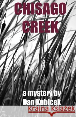 Chisago Creek Dan Kubicek 9781541266810 Createspace Independent Publishing Platform