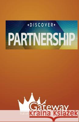 Discover Partnership: Church Life at Gateway Christopher Patrick Monaghan 9781541266834