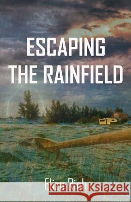 Escaping the Rainfield Eliza Rich 9781541267084