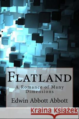 Flatland: A Romance of Many Dimensions Edwin Abbott Abbott Edwin Abbott Abbott Paula Benitez 9781541268685