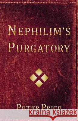 Nephilim's Purgatory Peter Price 9781541270244 Createspace Independent Publishing Platform