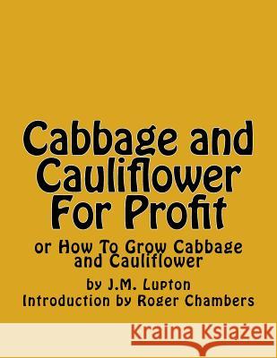 Cabbage and Cauliflower For Profit: or How To Grow Cabbage and Cauliflower Chambers, Roger 9781541271470 Createspace Independent Publishing Platform