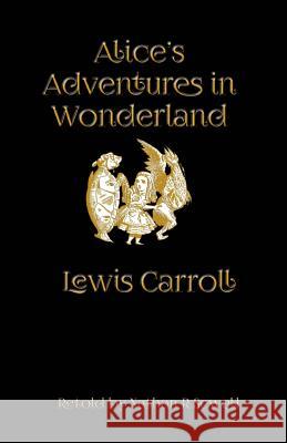 Alice's Adventures in Wonderland: An Easy to Read Alice Adventure Lewis Carroll Nathan R. Sewell 9781541272798