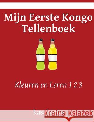 Mijn Eerste Kongo Tellenboek: Kleuren en Leren 1 2 3 Kasahorow 9781541274501