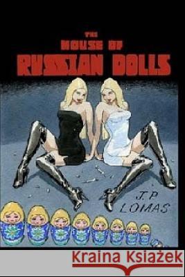 The House of Russian Dolls J. P. Lomas 9781541275126 Createspace Independent Publishing Platform