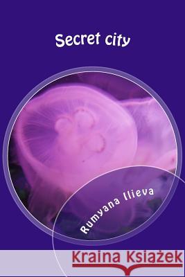 Secret city Ilieva, Rumyana Mihaylova 9781541276284