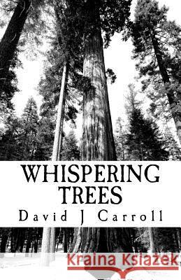 Whispering Trees David J. Carroll 9781541277113
