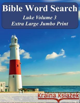 Bible Word Search Luke Volume 3: King James Version Extra Large Jumbo Print T. W. Pope 9781541280281 Createspace Independent Publishing Platform