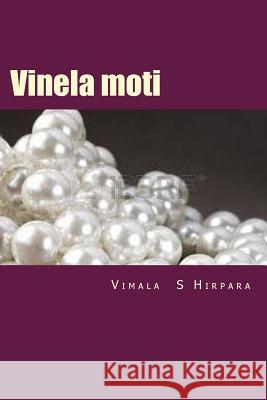 Vinela Moti: Gujarati Vaartaa Sangrah Vimala S. Hirpara 9781541280748 Createspace Independent Publishing Platform