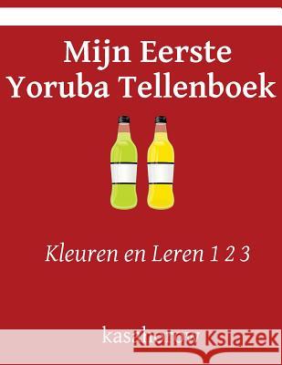 Mijn Eerste Yoruba Tellenboek: Kleuren en Leren 1 2 3 Kasahorow 9781541281813