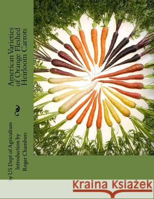 American Varieties of Orange Fleshed Heirloom Carrots Us Dept of Agriculture 9781541283251