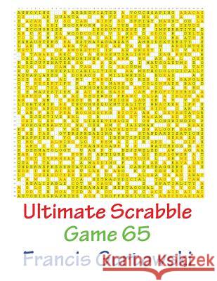 Ultimate Scabble Game 65 MR Francis Gurtowski 9781541286306 Createspace Independent Publishing Platform