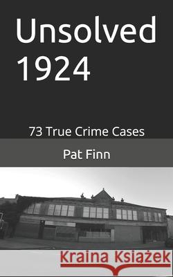 Unsolved 1924 MR Pat Finn 9781541290112 Createspace Independent Publishing Platform