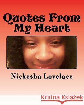 Quotes From My Heart Lovelace, Nickesha 9781541290785