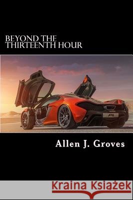 Beyond The Thirteenth Hour Groves, Allen J. 9781541295247