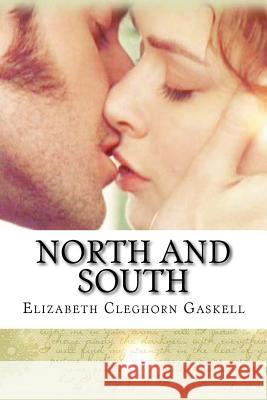 North and South Elizabeth Cleghorn Gaskell Elizabeth Cleghorn Gaskell Paula Benitez 9781541296442 Createspace Independent Publishing Platform