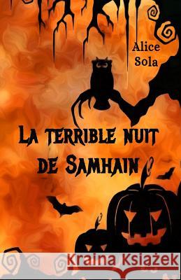 La terrible nuit de Samhain Sola, Alice 9781541296527