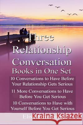 Dating Advice: Three Relationship Conversation Books in One Set Elisa Armstrong 9781541296640