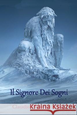 Il Signore dei sogni Claudio Piras Moreno 9781541297876 Createspace Independent Publishing Platform