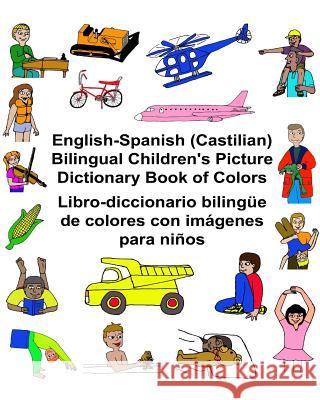 English-Spanish (Castilian) Bilingual Children's Picture Dictionary Book of Colors Libro-diccionario bilingüe de colores con imágenes para niños Carlson, Kevin 9781541298354