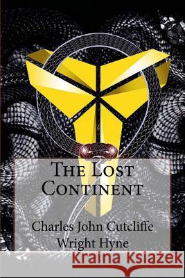 The Lost Continent Charles John Cutcliffe Wright Hyne Charles John Cutcliffe Wrigh Paula Benitez 9781541300279 Createspace Independent Publishing Platform