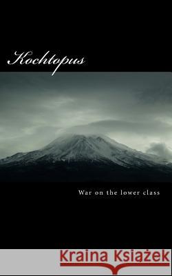 Kochtopus: War on the lower class Collins, Nigel O. 9781541302242