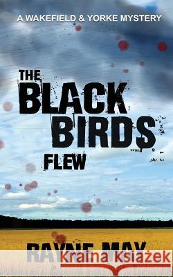 The Black Birds Flew Rayne May 9781541305403 Createspace Independent Publishing Platform
