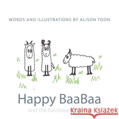 Happy BaaBaa and the Rainbow Shearing Toon, Alison C. 9781541306486 Createspace Independent Publishing Platform