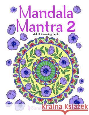 Mandala Mantra 2: 30 Handmade Meditation Mandalas With Mantras in Sanskrit and English Kuthiala, Surabhi 9781541306813