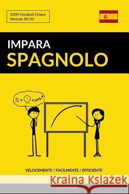 Impara lo Spagnolo - Velocemente / Facilmente / Efficiente: 2000 Vocaboli Chiave Languages, Pinhok 9781541308121 Createspace Independent Publishing Platform