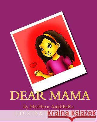 Dear Mama Hetheru Ankhbara, Peipei, Rawl Henry 9781541310469